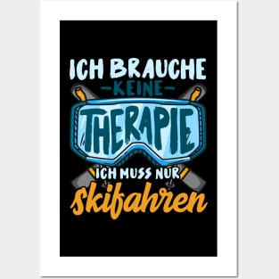 Ich brauche keine Therapie ich muss nur Skifahren I Berg print Posters and Art